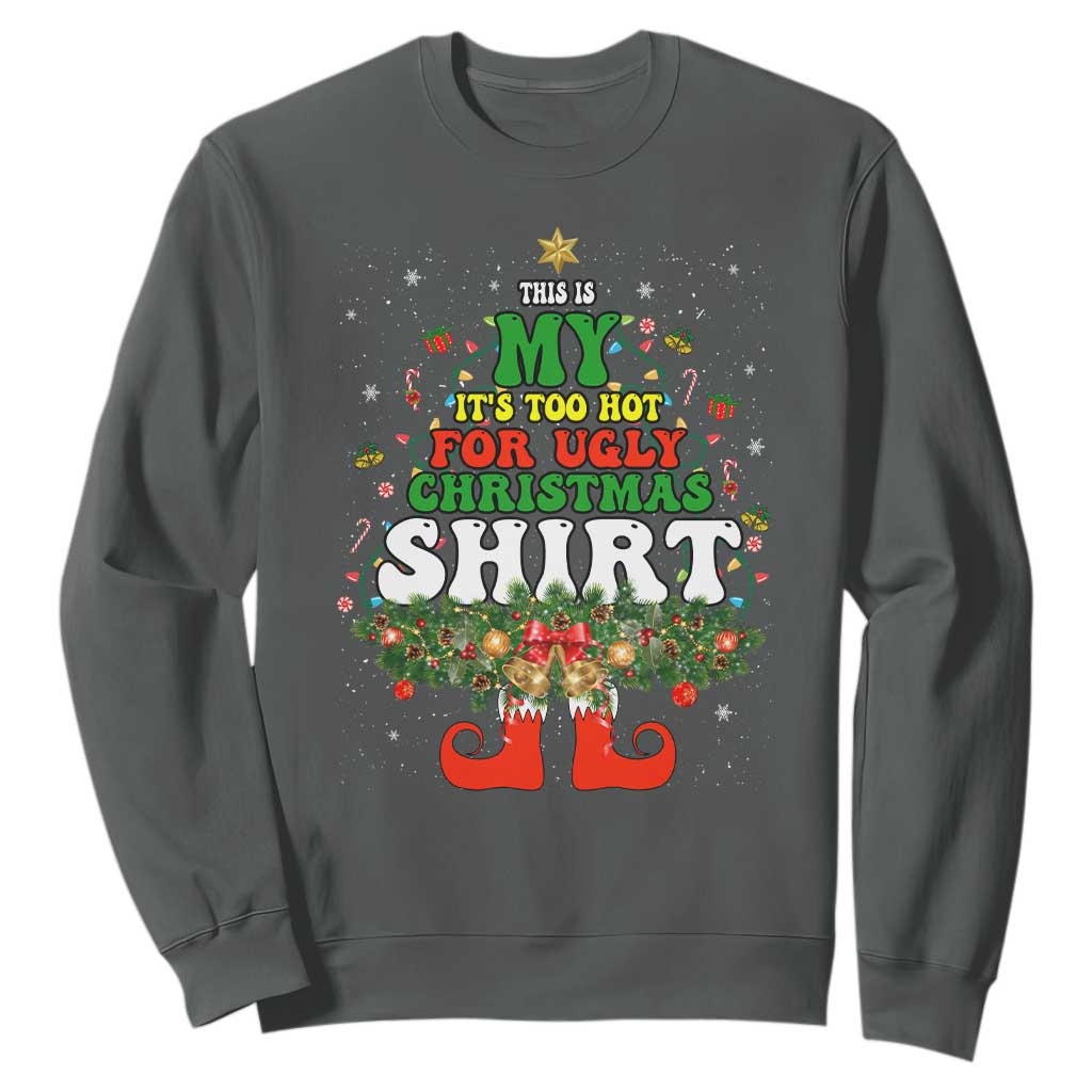 Too Hot Ugly Christmas Sweaters Sweatshirt Funny Xmas Elf TS10 Dark Heather Print Your Wear