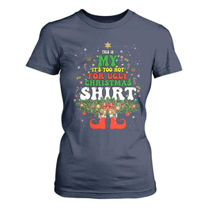 Too Hot Ugly Christmas Sweaters T Shirt For Women Funny Xmas Elf TS10 Navy Print Your Wear