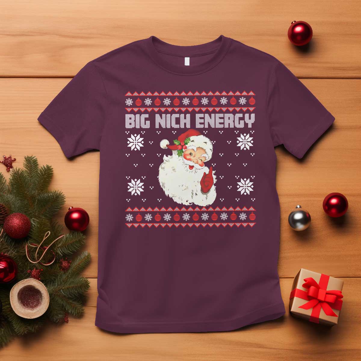 Christmas Santa Claus T Shirt Big Nick Energy Santa Ugly Xmas TS10 Maroon Print Your Wear