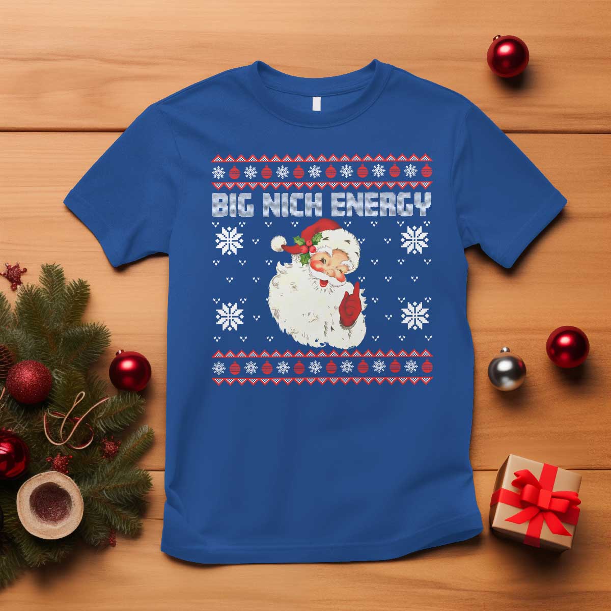 Christmas Santa Claus T Shirt Big Nick Energy Santa Ugly Xmas TS10 Royal Blue Print Your Wear