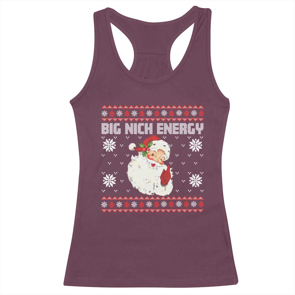 Christmas Santa Claus Racerback Tank Top Big Nick Energy Santa Ugly Xmas TS10 Maroon Print Your Wear