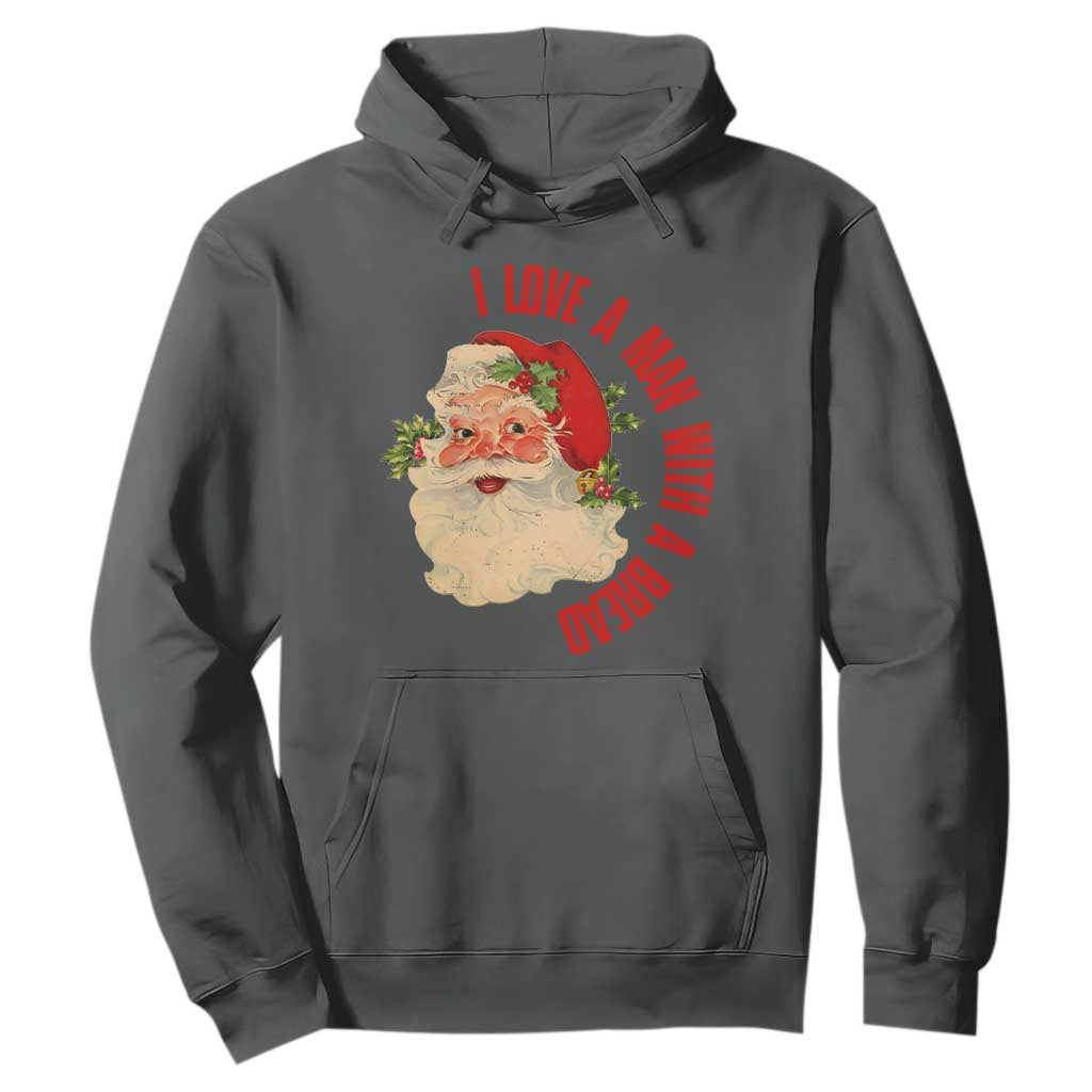 Christmas Santa Hoodie Fun Retro I Love A Man With A Beard TS10 Dark Heather Print Your Wear