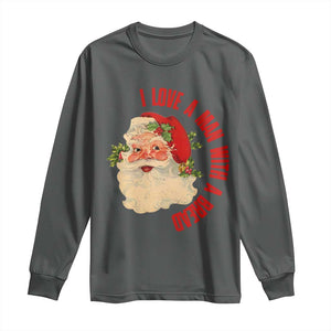 Christmas Santa Long Sleeve Shirt Fun Retro I Love A Man With A Beard TS10 Dark Heather Print Your Wear