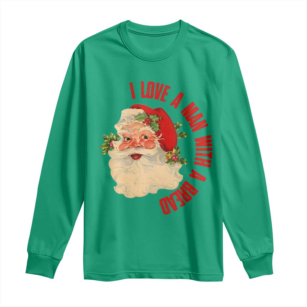 Christmas Santa Long Sleeve Shirt Fun Retro I Love A Man With A Beard TS10 Irish Green Print Your Wear