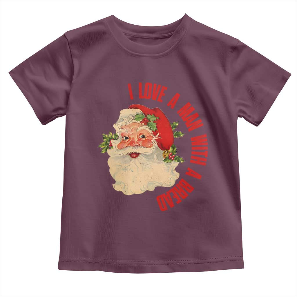 Christmas Santa Toddler T Shirt Fun Retro I Love A Man With A Beard TS10 Maroon Print Your Wear
