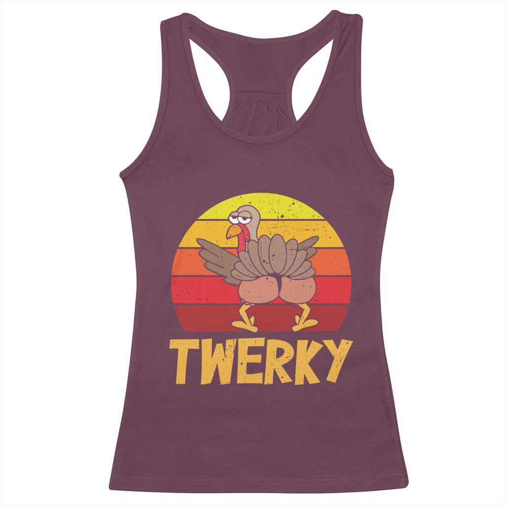 Funny Thanksgiving Racerback Tank Top Vintage Twerky Turkey Butt Twerk Dance Pun Gift TS10 Maroon Print Your Wear