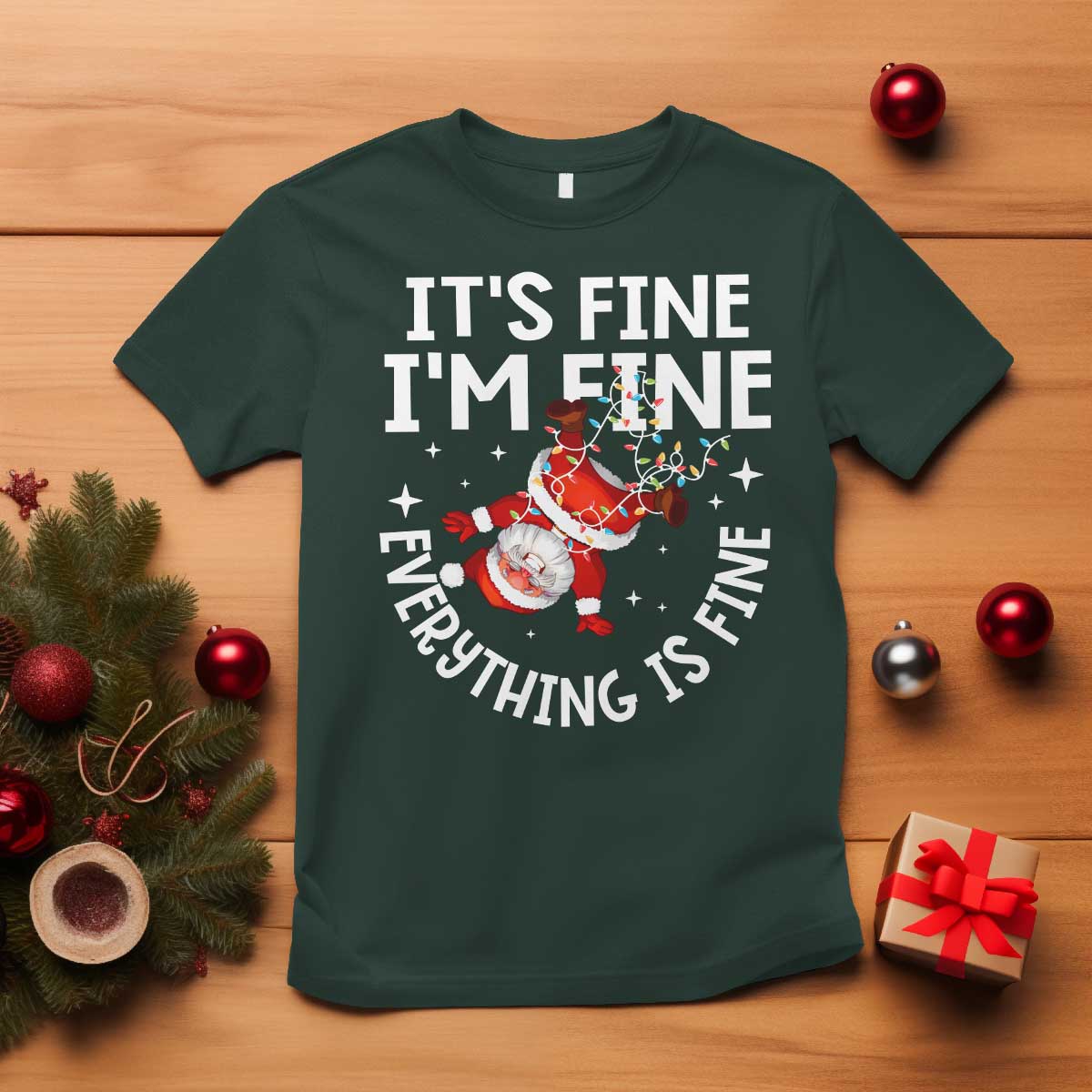 Funny Christmas Santa T Shirt It's Fine I'm Fine Everything Is Fine TS10 Dark Forest Green Print Your Wear