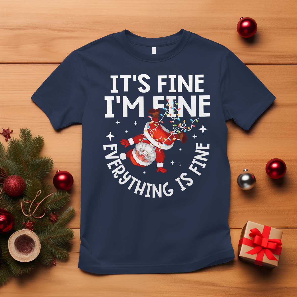 Funny Christmas Santa T Shirt It's Fine I'm Fine Everything Is Fine TS10 Navy Print Your Wear