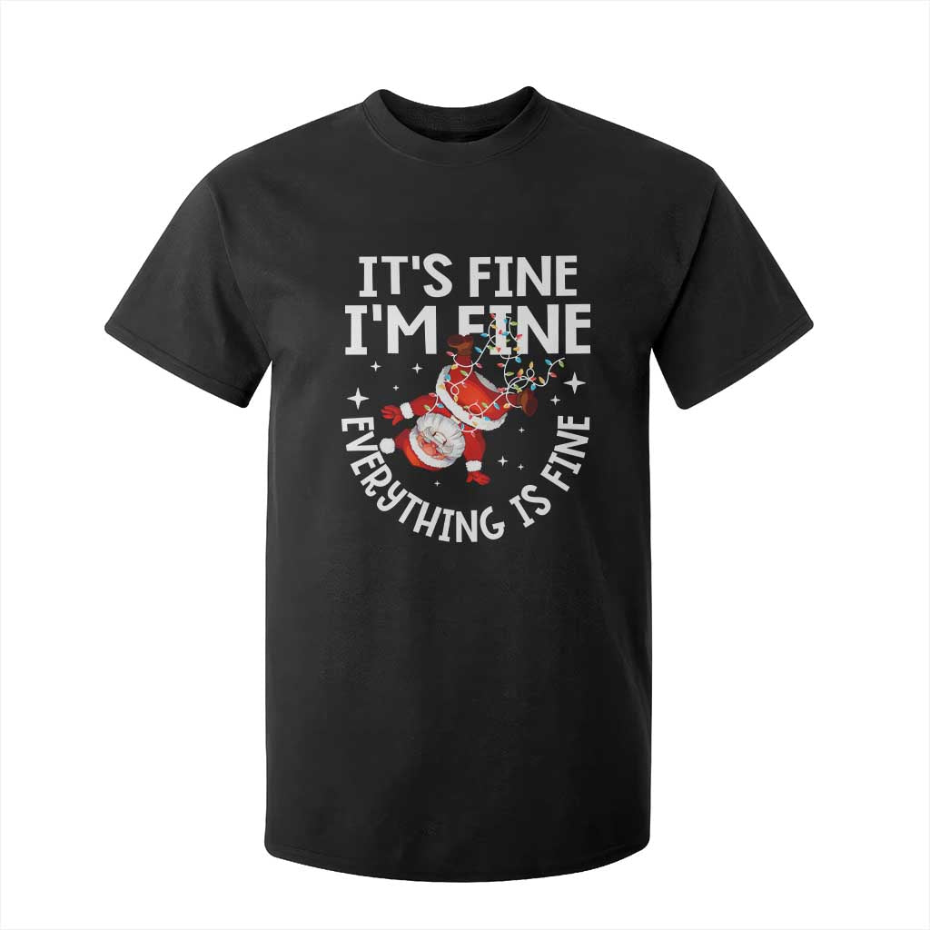 Funny Christmas Santa T Shirt For Kid It's Fine I'm Fine Everything Is Fine TS10 Black Print Your Wear