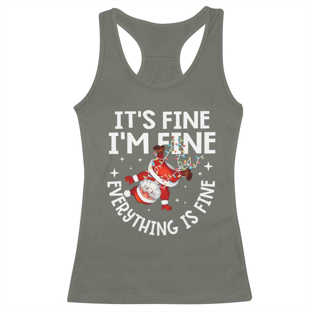 Funny Christmas Santa Racerback Tank Top It's Fine I'm Fine Everything Is Fine TS10 Military Green Print Your Wear