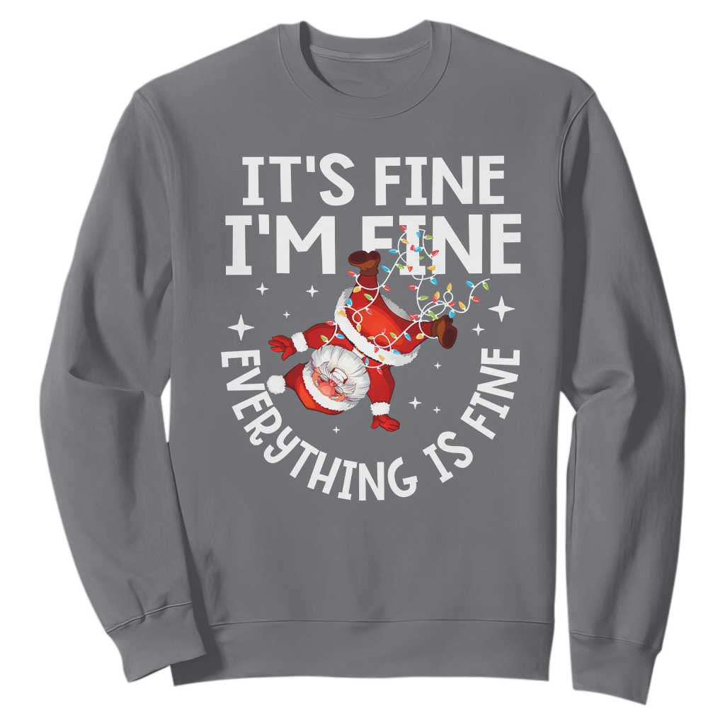 Funny Christmas Santa Sweatshirt It's Fine I'm Fine Everything Is Fine TS10 Charcoal Print Your Wear