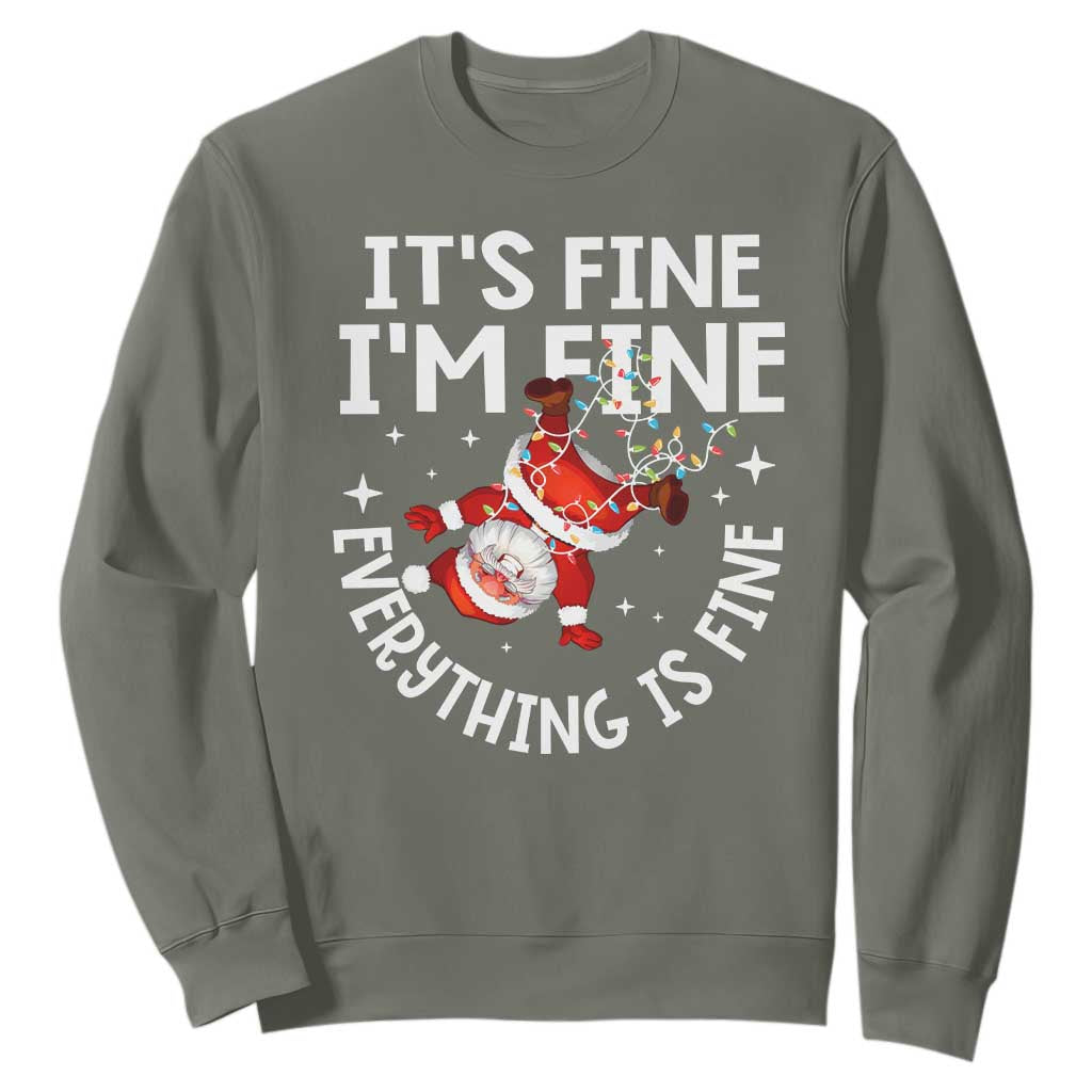 Funny Christmas Santa Sweatshirt It's Fine I'm Fine Everything Is Fine TS10 Military Green Print Your Wear
