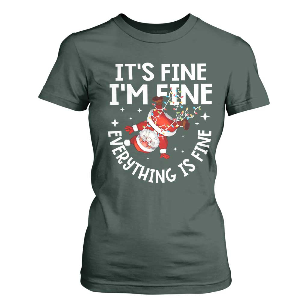 Funny Christmas Santa T Shirt For Women It's Fine I'm Fine Everything Is Fine TS10 Dark Forest Green Print Your Wear