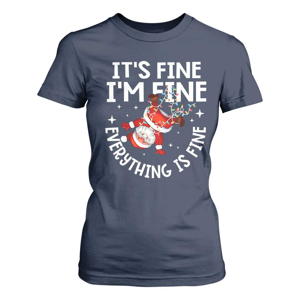 Funny Christmas Santa T Shirt For Women It's Fine I'm Fine Everything Is Fine TS10 Navy Print Your Wear