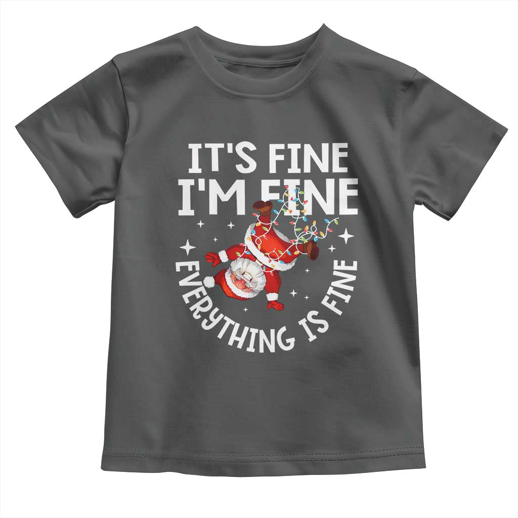 Funny Christmas Santa Toddler T Shirt It's Fine I'm Fine Everything Is Fine TS10 Dark Heather Print Your Wear