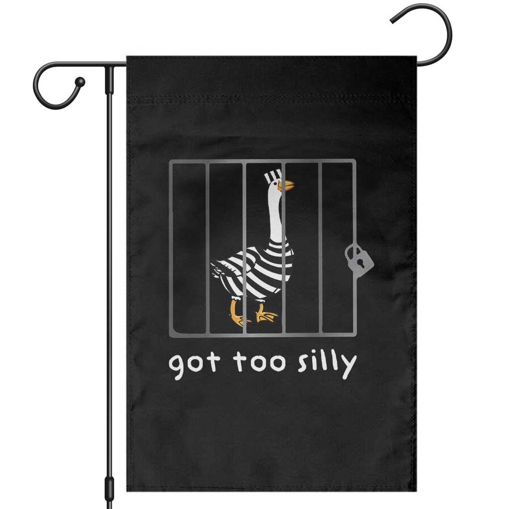Silly Goose Garden Flag Got Too Silly TS10 Black Print Your Wear