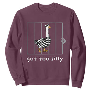 Silly Goose Sweatshirt Got Too Silly TS10 Maroon Print Your Wear