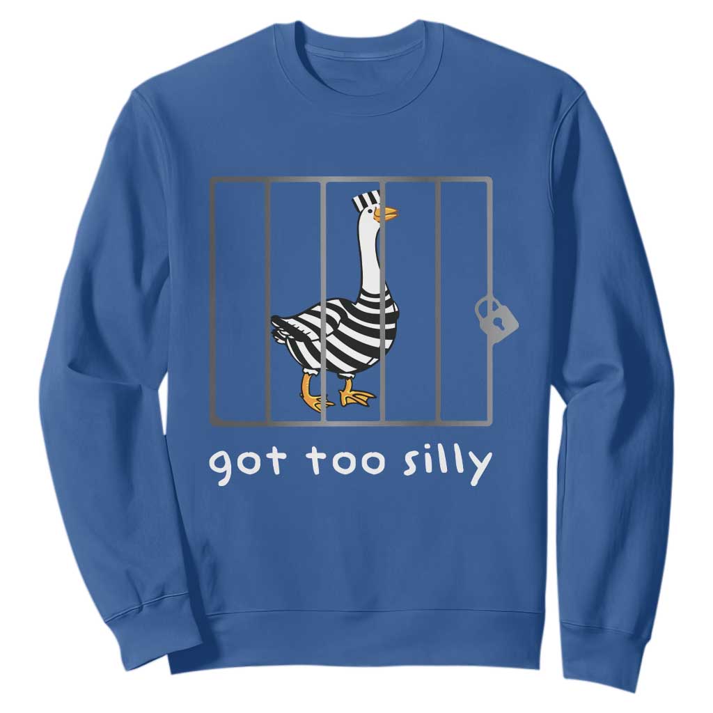 Silly Goose Sweatshirt Got Too Silly TS10 Royal Blue Print Your Wear