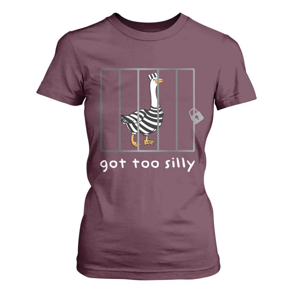 Silly Goose T Shirt For Women Got Too Silly TS10 Maroon Print Your Wear