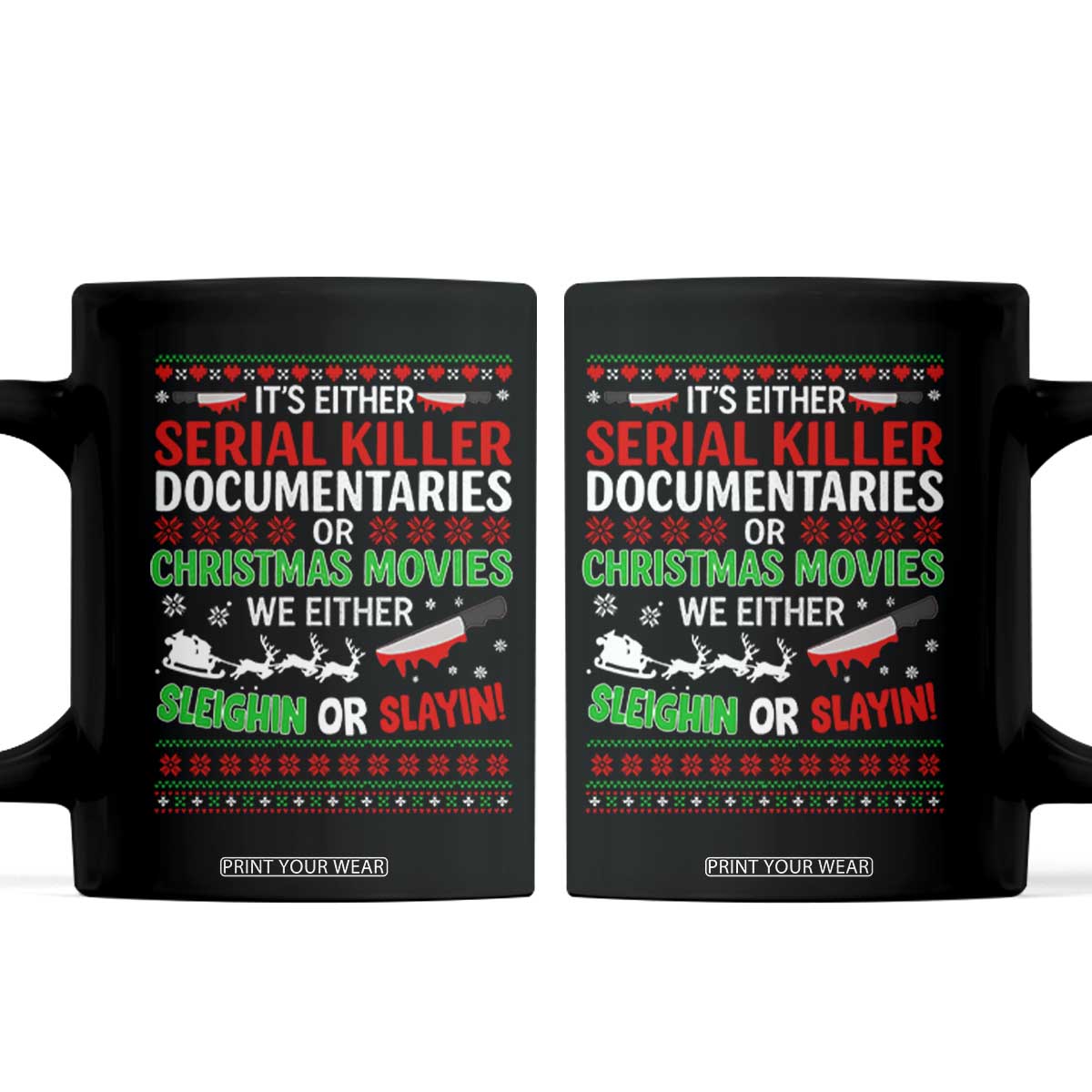 Crime Documentaries Ugly Christmas Coffee Mug Funny Horror Xmas Slaying Or Sleighing TS10 Black Print Your Wear