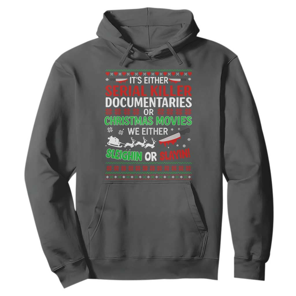 Crime Documentaries Ugly Christmas Hoodie Funny Horror Xmas Slaying Or Sleighing TS10 Dark Heather Print Your Wear