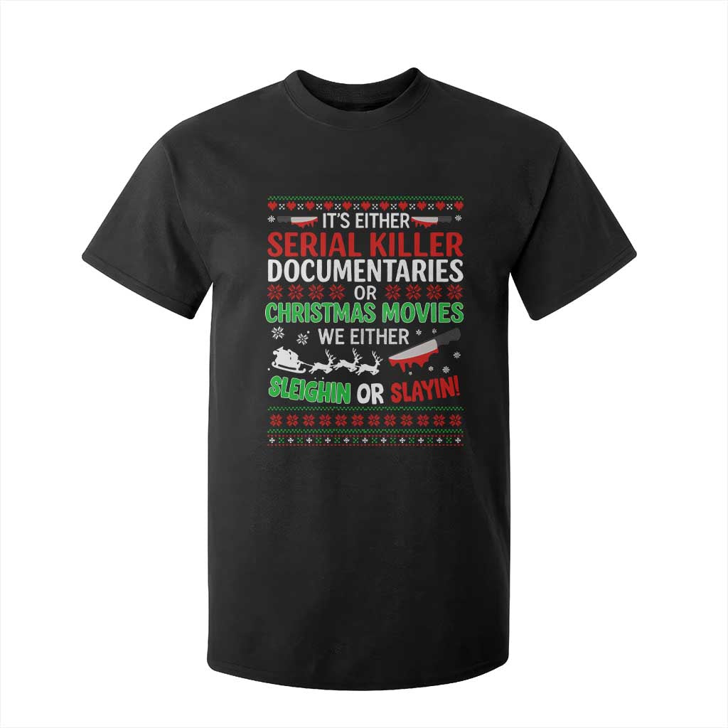 Crime Documentaries Ugly Christmas T Shirt For Kid Funny Horror Xmas Slaying Or Sleighing TS10 Black Print Your Wear