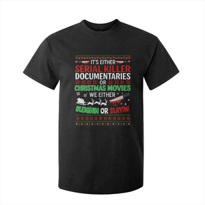 Crime Documentaries Ugly Christmas T Shirt For Kid Funny Horror Xmas Slaying Or Sleighing TS10 Black Print Your Wear