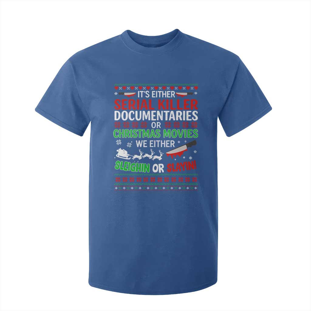Crime Documentaries Ugly Christmas T Shirt For Kid Funny Horror Xmas Slaying Or Sleighing TS10 Royal Blue Print Your Wear