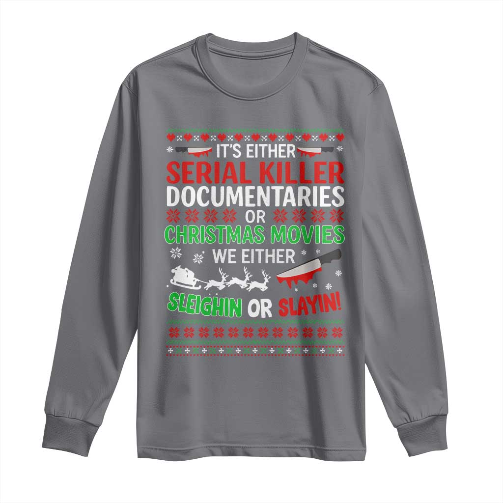 Crime Documentaries Ugly Christmas Long Sleeve Shirt Funny Horror Xmas Slaying Or Sleighing TS10 Charcoal Print Your Wear