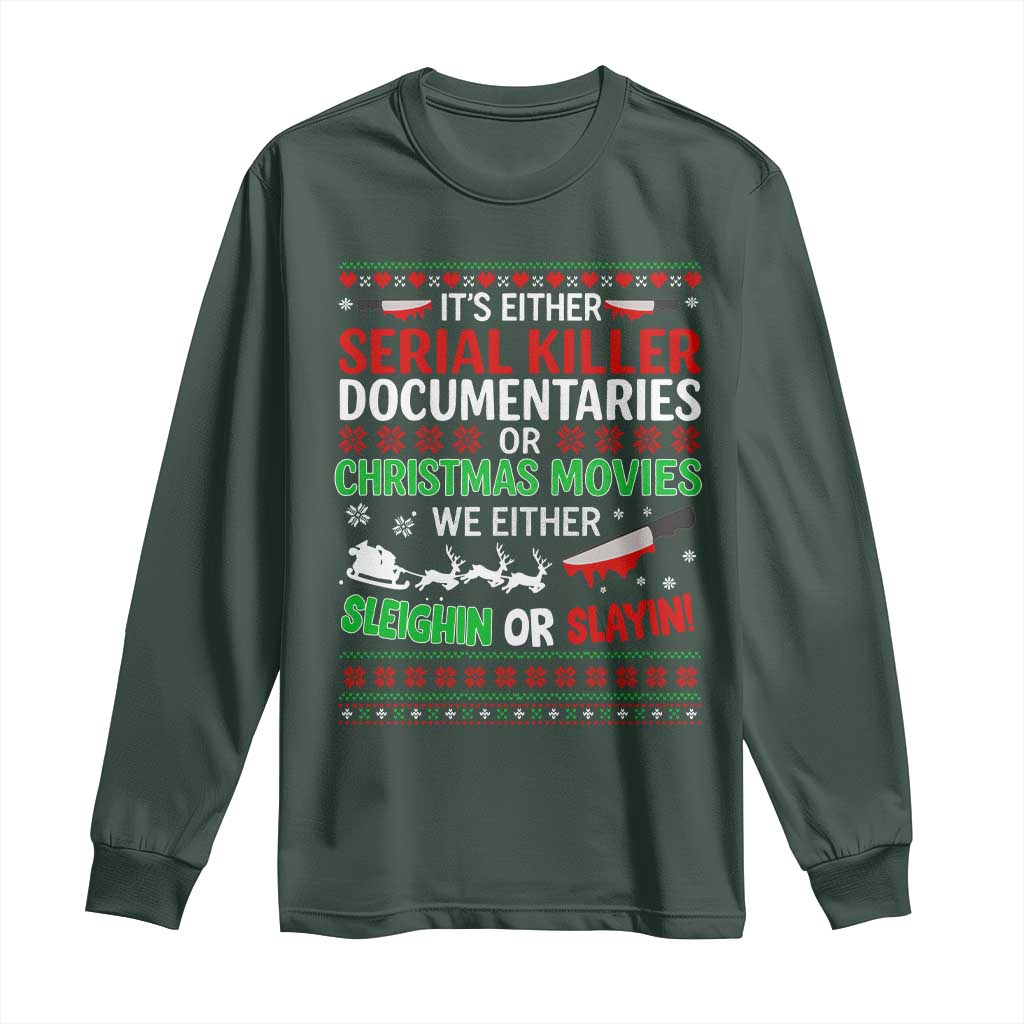 Crime Documentaries Ugly Christmas Long Sleeve Shirt Funny Horror Xmas Slaying Or Sleighing TS10 Dark Forest Green Print Your Wear