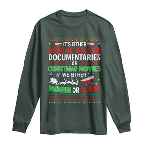 Crime Documentaries Ugly Christmas Long Sleeve Shirt Funny Horror Xmas Slaying Or Sleighing TS10 Dark Forest Green Print Your Wear