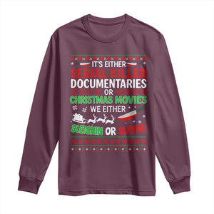 Crime Documentaries Ugly Christmas Long Sleeve Shirt Funny Horror Xmas Slaying Or Sleighing TS10 Maroon Print Your Wear