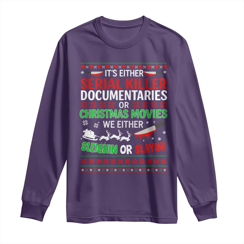Crime Documentaries Ugly Christmas Long Sleeve Shirt Funny Horror Xmas Slaying Or Sleighing TS10 Purple Print Your Wear