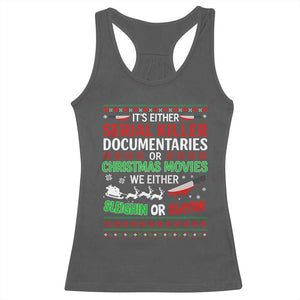 Crime Documentaries Ugly Christmas Racerback Tank Top Funny Horror Xmas Slaying Or Sleighing - Print Your Wear