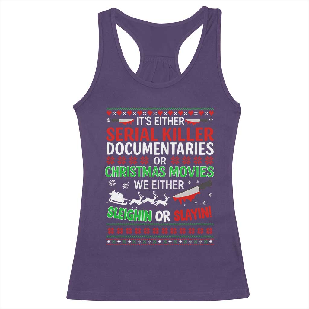 Crime Documentaries Ugly Christmas Racerback Tank Top Funny Horror Xmas Slaying Or Sleighing - Print Your Wear