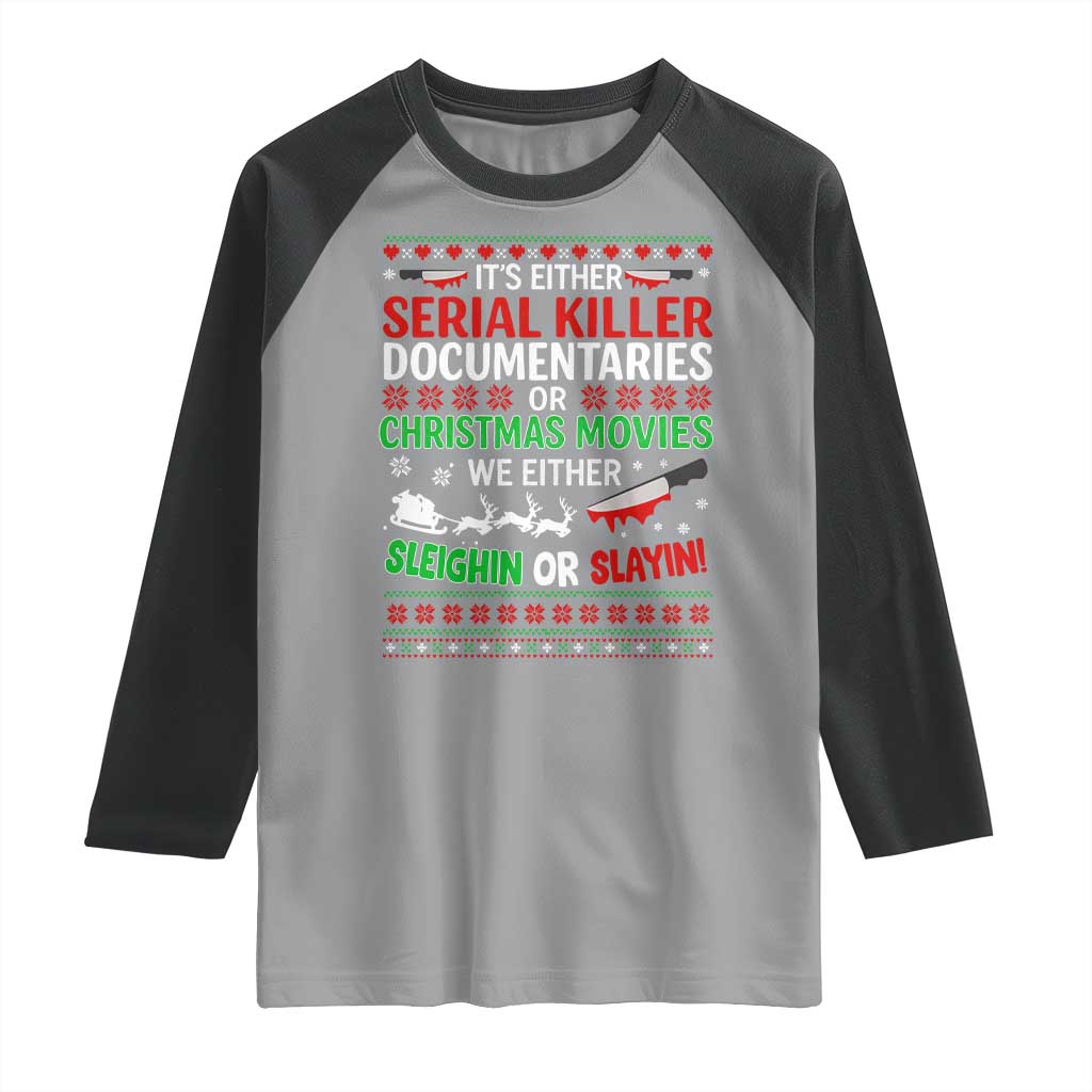 Crime Documentaries Ugly Christmas Raglan Shirt Funny Horror Xmas Slaying Or Sleighing TS10 Sport Gray Black Print Your Wear