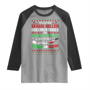 Crime Documentaries Ugly Christmas Raglan Shirt Funny Horror Xmas Slaying Or Sleighing TS10 Sport Gray Black Print Your Wear
