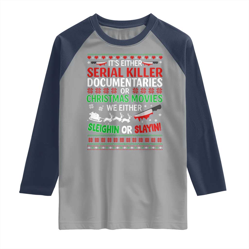 Crime Documentaries Ugly Christmas Raglan Shirt Funny Horror Xmas Slaying Or Sleighing TS10 Sport Gray Navy Print Your Wear
