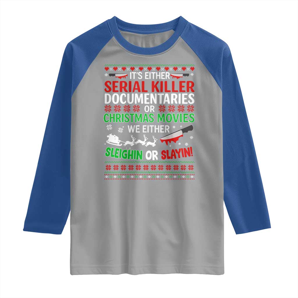 Crime Documentaries Ugly Christmas Raglan Shirt Funny Horror Xmas Slaying Or Sleighing TS10 Sport Gray Royal Print Your Wear