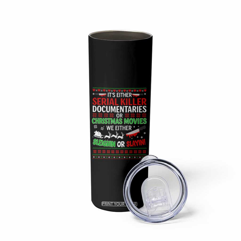 Crime Documentaries Ugly Christmas Skinny Tumbler Funny Horror Xmas Slaying Or Sleighing TS10 Print Your Wear