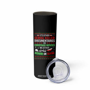Crime Documentaries Ugly Christmas Skinny Tumbler Funny Horror Xmas Slaying Or Sleighing TS10 Print Your Wear