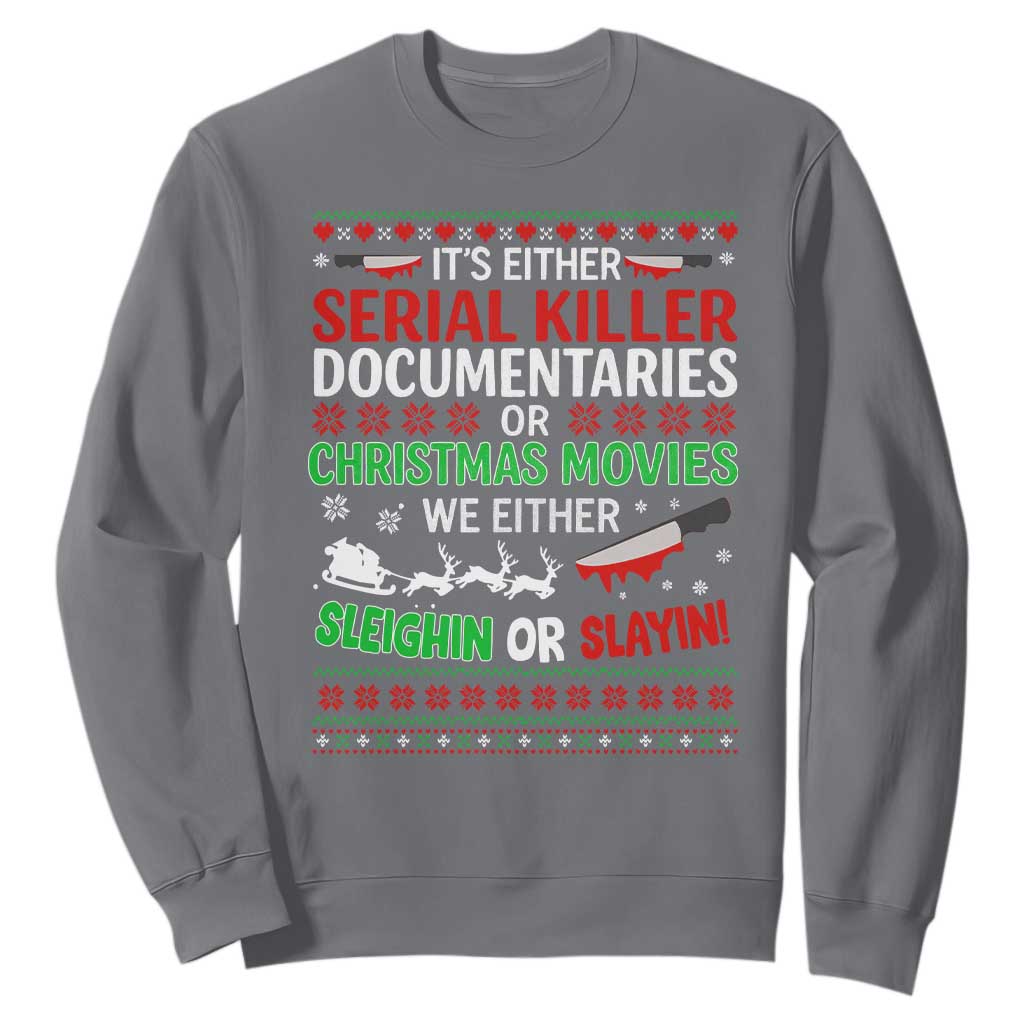 Crime Documentaries Ugly Christmas Sweatshirt Funny Horror Xmas Slaying Or Sleighing TS10 Charcoal Print Your Wear