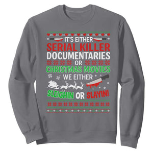 Crime Documentaries Ugly Christmas Sweatshirt Funny Horror Xmas Slaying Or Sleighing TS10 Charcoal Print Your Wear