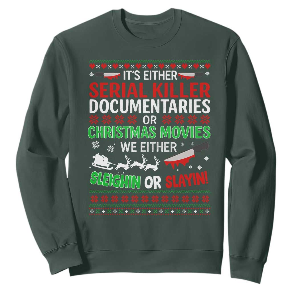 Crime Documentaries Ugly Christmas Sweatshirt Funny Horror Xmas Slaying Or Sleighing TS10 Dark Forest Green Print Your Wear