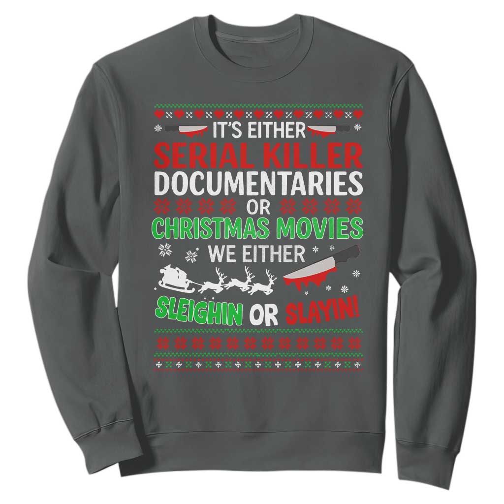 Crime Documentaries Ugly Christmas Sweatshirt Funny Horror Xmas Slaying Or Sleighing TS10 Dark Heather Print Your Wear