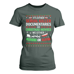 Crime Documentaries Ugly Christmas T Shirt For Women Funny Horror Xmas Slaying Or Sleighing TS10 Dark Forest Green Print Your Wear