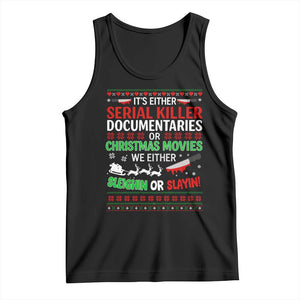 Crime Documentaries Ugly Christmas Tank Top Funny Horror Xmas Slaying Or Sleighing TS10 Black Print Your Wear