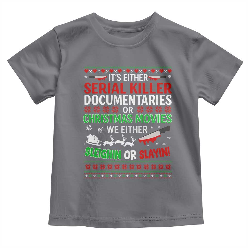Crime Documentaries Ugly Christmas Toddler T Shirt Funny Horror Xmas Slaying Or Sleighing TS10 Charcoal Print Your Wear