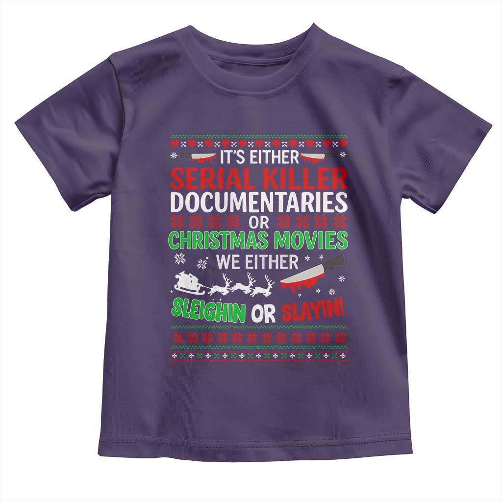 Crime Documentaries Ugly Christmas Toddler T Shirt Funny Horror Xmas Slaying Or Sleighing TS10 Purple Print Your Wear