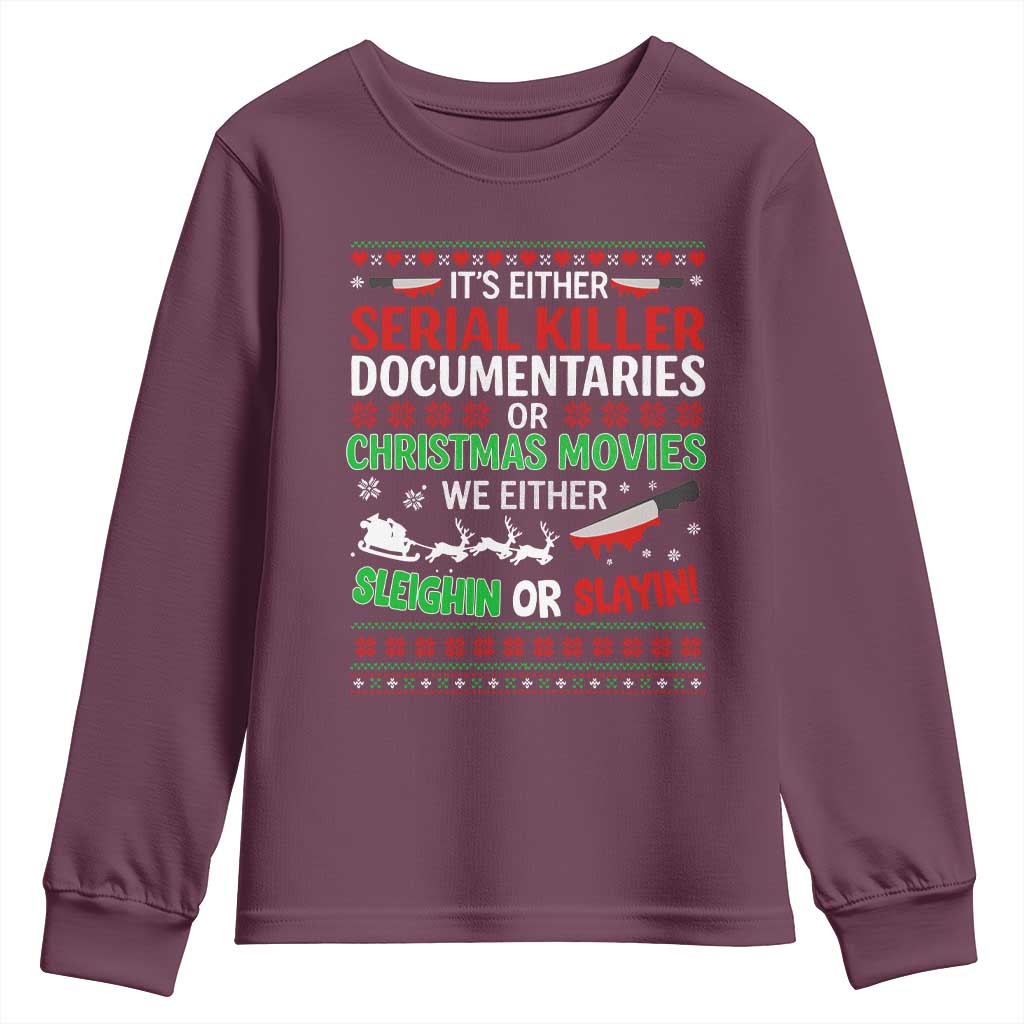 Crime Documentaries Ugly Christmas Youth Sweatshirt Funny Horror Xmas Slaying Or Sleighing TS10 Maroon Print Your Wear